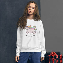 Load image into Gallery viewer, Always Be You Unicorn Sweatshirt