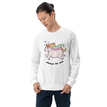 Load image into Gallery viewer, Always Be You Unicorn Sweatshirt